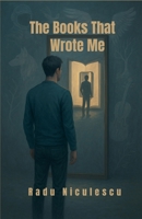 The Books That Wrote Me B0FKB4YD6Y Book Cover