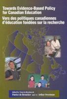 Towards Evidence-Based Policy for Canadian Education/Vers Des Politiques Canadiennes D'Education Fondees Sur LA Recherche 0889119449 Book Cover