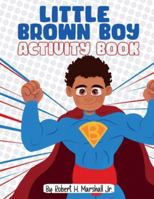 Little Brown Boy Activity Book B0G529CYZZ Book Cover