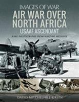 Air War Over North Africa: Usaaf Ascendant 147388179X Book Cover