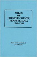 Wills of Chester County, Pennsylvania, 1748-1766 1585493635 Book Cover