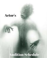 Actor's Audition Schedule 1726330079 Book Cover