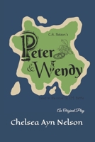 Peter & Wendy: An Original Play B0C47NL5YJ Book Cover