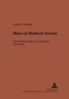Muse on Madison Avenue: Classical Mythology in Contemporary Advertising (Studien Zur Klassischen Philologie Ser) 0820453676 Book Cover