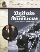 Britain and the Americas: Culture, Politics, and History: A Multidisciplinary Encyclopedia (Transatlantic Relations) 1851094318 Book Cover