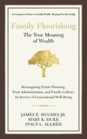 Family Flourishing: The True Meaning of Wealth B0H5TMSMT2 Book Cover
