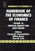 Handbook of the Economics of Finance: Financial Markets and Asset Pricing Volume 1B 0444513639 Book Cover