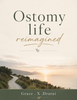 Ostomy Life, Reimagined B0GZGXJYR1 Book Cover