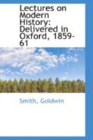 Lectures on Modern History, Delivered in Oxford, 1859-61 1275794742 Book Cover