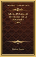 Schema Di Catalogo Sistematico Per Le Biblioteche (1890) 116025141X Book Cover