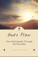 God's Plan: How God Speaks Through the Everyday B0GNWN4YQW Book Cover