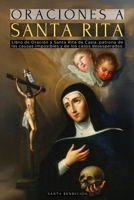 Oraciones a Santa Rita: Libro de Oración a Santa Rita de Casia - La Santa de Lo Imposible, Abogada de Los Casos Difíciles Y Desesperados, Patrona de ... Católicos (MIS Santos) (Spanish Edition) B0GLK6ZBKX Book Cover