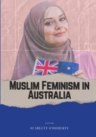 Faith and Feminism - Australian Muslims 3384205251 Book Cover