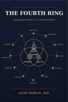 The Fourth Ring: Navigating the New Circus of Federal Power B0HG7MMK92 Book Cover