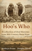Hoo's Who: A Collection of Oral Histories from Mid-Century Rural Kent 0955856043 Book Cover