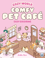 Cozy World Comfy Pet Café Easy Coloring for Teens, Young Adults, and Adults 1836161816 Book Cover