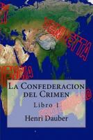 La Confederacion del Crimen 1533208468 Book Cover