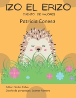 Izo el erizo: Fábula de valores (Fábulas de Valores Para Niños en Español Para Aprender A Leer Muy Divertidas. Cuentos Fáciles de Lee) B093BC3RLY Book Cover