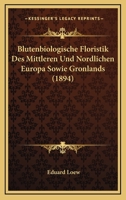 Blutenbiologische Floristik Des Mittleren Und Nordlichen Europa Sowie Gronlands 1168467764 Book Cover