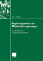 Regierungspraxis Von Minderheitsregierungen: Das Beispiel Des Magdeburger Modells 3824445395 Book Cover