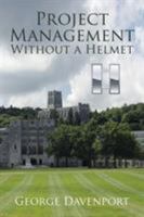 Project Management Without a Helmet 150353667X Book Cover