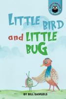 Little Bird and Little Bug 1537503731 Book Cover