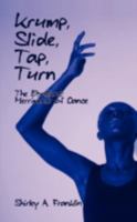 Krump, Slide, Tap, Turn: The Ebullient Merriment of Dance 1440109168 Book Cover