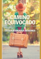 Camino Equivocado B09MYXVJBQ Book Cover