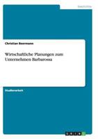 Wirtschaftliche Planungen zum Unternehmen Barbarossa 365645406X Book Cover