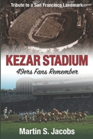 Kezar Stadium: 49ers Fans Remember B08KGT79GB Book Cover