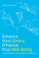 Enhance Your Library, Enhance Your Well-Being: How to Fight Burnout and Reclaim Library Joy B0FY5W91WP Book Cover