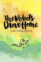 The Robots Drove Home 1719879125 Book Cover