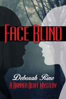 Face Blind (Banner Bluff Mysteries Book 2) 1497430143 Book Cover
