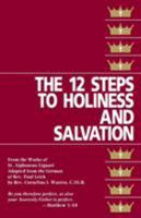 The Twelve Steps to Holiness and Salvation 0895552981 Book Cover