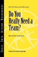 Do You Really Need a Team?: For the Practicing Manager 1882197666 Book Cover