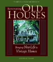 Renovating Old Houses: Bringing New Life to Vintage Homes 1561581283 Book Cover