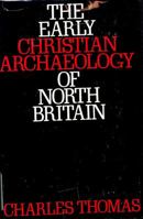 Early Christian Archaeology of North Britain (Glasgow University Publications) 0192141023 Book Cover