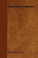 Constructive Carpentry 1528709888 Book Cover