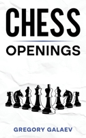 Chess Openings: A Beginner's Guide to Chess Openings 1960748122 Book Cover