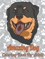 Amazing Dog Coloring Book For Adult: Amazing Dog Coloring Book For Adult With 50 Stress Relieving Creative And Lovable Dogs Coloring Pages Perfect for Adults And Seniors B09SFM9TYJ Book Cover