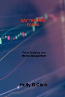 Day Trading Forex: Forex Scalping and Money Management 1803038888 Book Cover