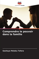 Comprendre le pouvoir dans la famille (French Edition) 6208554349 Book Cover
