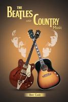 The Beatles and Country Music 0990311139 Book Cover