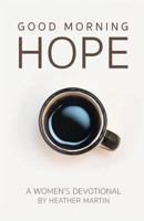 Good Morning Hope - Women's Devotional 0692748881 Book Cover