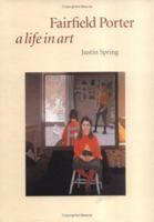 Fairfield Porter: A Life in Art 0300076371 Book Cover