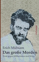Das große Morden: Texte gegen Militarismus und Krieg 3819265589 Book Cover