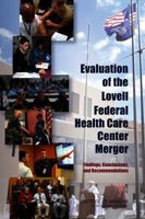 Evaluation of the Lovell Federal Health Care Center Merger: Findings, Conclusions, and Recommendations 0309262798 Book Cover