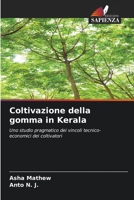 Coltivazione della gomma in Kerala: Uno studio pragmatico dei vincoli tecnico-economici dei coltivatori 6205927713 Book Cover