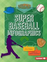 Super Baseball Infographics 1467752320 Book Cover