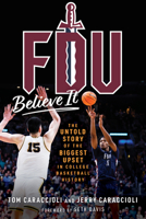 FDU Believe It: The Untold Story of the Biggest Upset in College Basketball History B0H8B5Q439 Book Cover